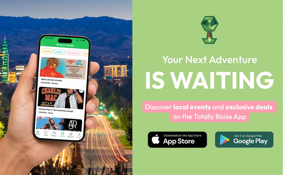 Discover Local Events and Exculsive Deals on the Totally Boise App